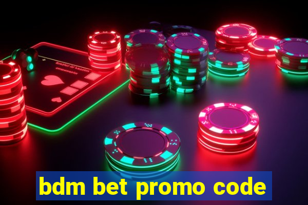 bdm bet promo code